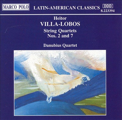 Villa-Lobos: String Quartets Nos. 2 & 7