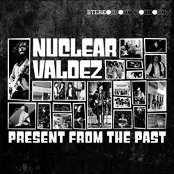 baixar álbum Nuclear Valdez - Present From The Past