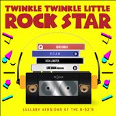 Lullaby Versions of the B-52's