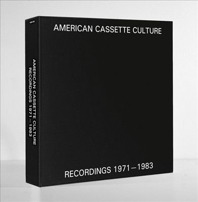 American Cassette Culture: Recordings 1971-1983
