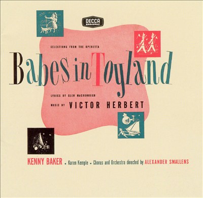 Victor Herbert: Babes in Toyland; The Red Mill