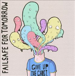 last ned album Failsafe For Tomorrow - Give Up The Ghost