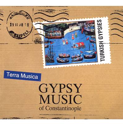 Gypsy Music of Constantinople: Turkish Gypsies