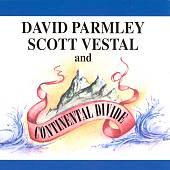 David Parmley/Scott Vestal & Continental Divide