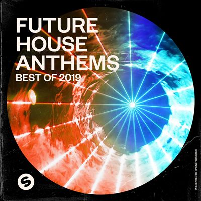 Future House Anthems: Best of 2019