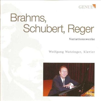 Brahms, Schubert, Reger: Variation Works