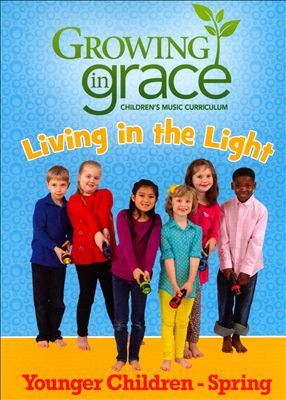 Growing In Grace: Living In the Light, Younger Children - Spring