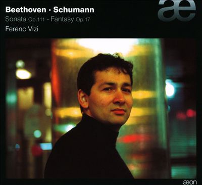 Beethoven: Sonata Op.111; Schmann: Fantasy Op.17