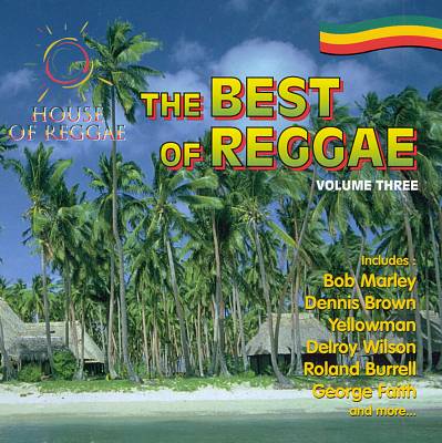 Best of Reggae, Vol. 3 [House of Reggae]