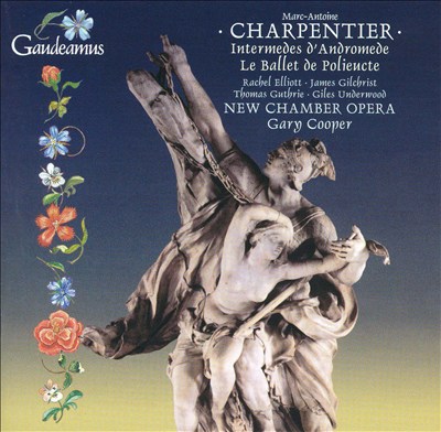 Charpentier: Intermedes d'Andromède; Le Ballet de Polieucte