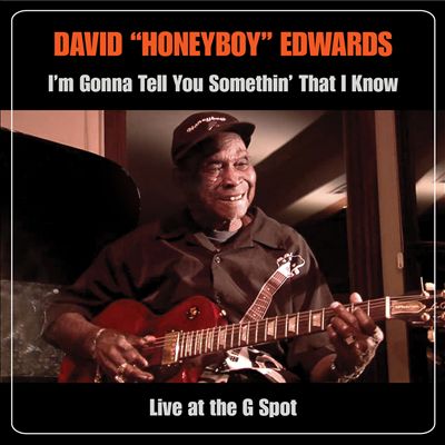 I'm Gonna Tell You Somethin' That I Know: Live at the G Spot