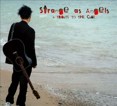 Strange as Angels: A Tribute to the Cure