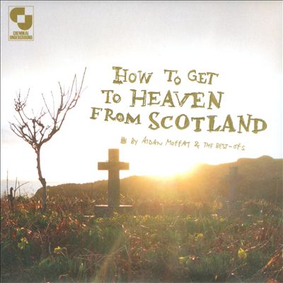 How to Get to Heaven from Scotland