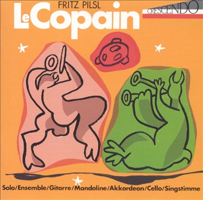 Fritz Pilsl: Le Copain