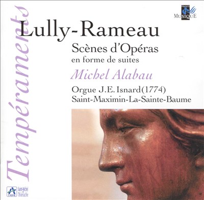 Lully-Rameau: Scènes d'Opéras en forme de suites