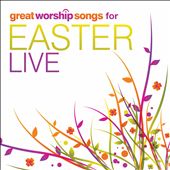 Great Worship Songs for Easter Live
