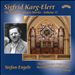 Sigfrid Karg-Elert: The Complete Organ Works, Vol. 12