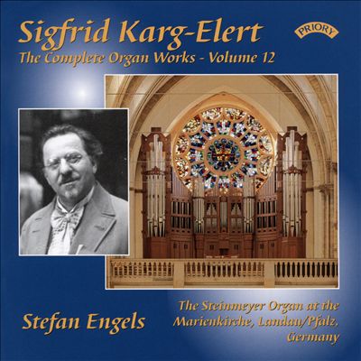 Sigfrid Karg-Elert: The Complete Organ Works, Vol. 12