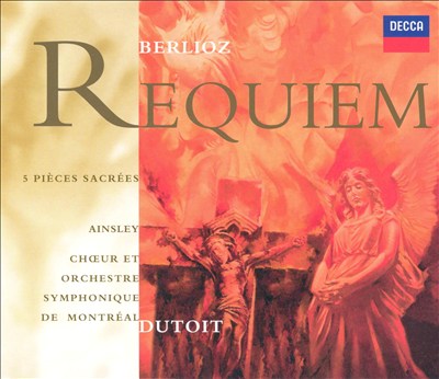 Berlioz: Requiem & 5 Pieces Sacrées
