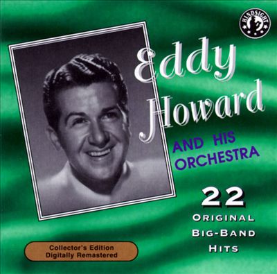 Eddy Howard & His Orchestra Play 22 Original Big Band Recordings
