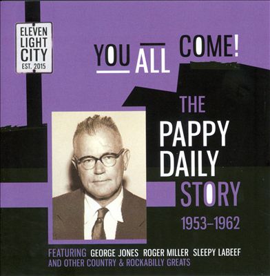 You All Come: The Pappy Daily Story 1953-1962