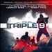 Triple 9 [Original Motion Picture Soundtrack]
