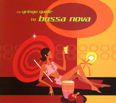 The Gringo Guide to Bossa Nova
