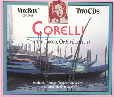 Corelli: Concerti Grossi, Op. 6 (Complete)