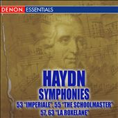 Haydn: Symphonies Nos. 53 "L'Impériale", 55 "The Schoolmaster", 57, 63 "La Roxelane"