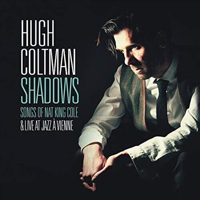 Shadows: Songs of Nat King Cole & Live at Jazz à Vienne