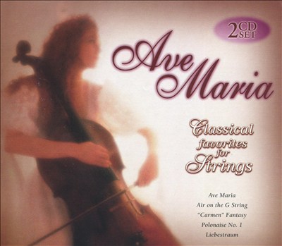 Ave Maria: Classical Favorites for Strings (Box Set)