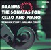 Brahms: The Sonatas for Cello and Piano
