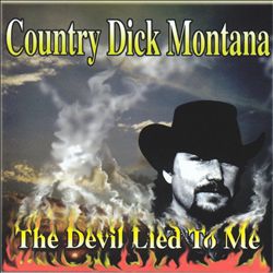 last ned album Country Dick Montana - The Devil Lied To Me