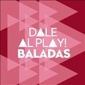 Dale Al Play!: Baladas