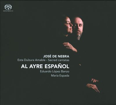 Esta Dulzura Amable: Sacred Cantatas by José De Nebra