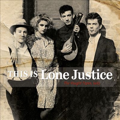 This Is Lone Justice: The Vaught Tapes, 1983
