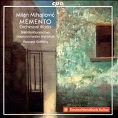 Milan Mihajlovic: Memento - Orchestral Works