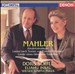 Mahler: Kindertotenlieder; Lieder nach Texten von Friedrich Rückert; Lieder eines fahrenden Gesellen