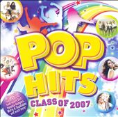 Pop Hits: Class Of 2007