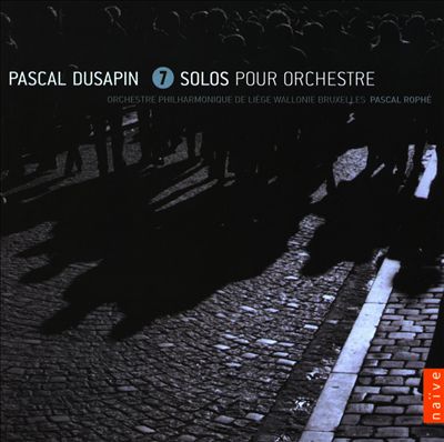 Pascal Dusapin: 7 Solos for Orchestra