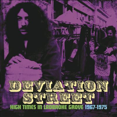 Deviation Street: High Times in Ladbroke Grove 1967-1975