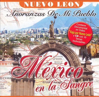 Mexico en la Sangre: Nuevo Leon