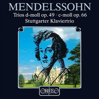 Mendelssohn: Piano Trios 1 & 2
