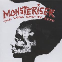 baixar álbum Monsteriser - The Long Snap To Zero