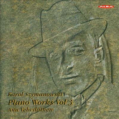 Karol Szymanowski: Piano Works, Vol. 3