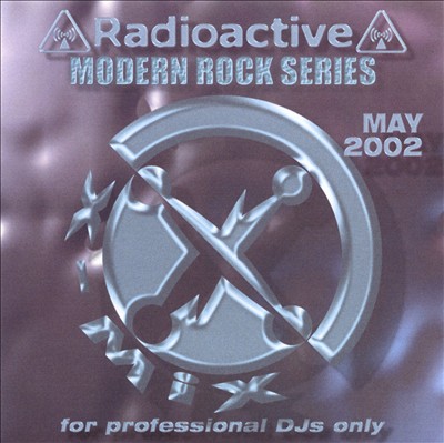 Radioactive: Modern Rock Series (May 2002)