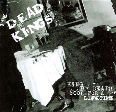 King by Death, Fool for a Lifetime