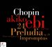 Chopin: 24 Preludes; Impromptus; Preludium