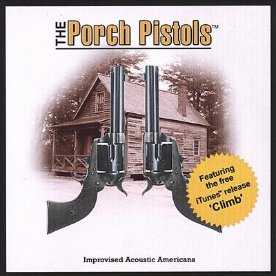 The Porch Pistols