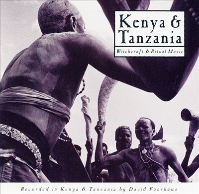 Kenya & Tanzania: Witchcraft & Ritual Music